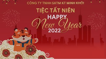 🎊TIỆC TẤT NIÊN CÔNG TY MINH KHÔI TRI ÂN NĂM CŨ - ĐÓN CHÀO NĂM MỚI 2022