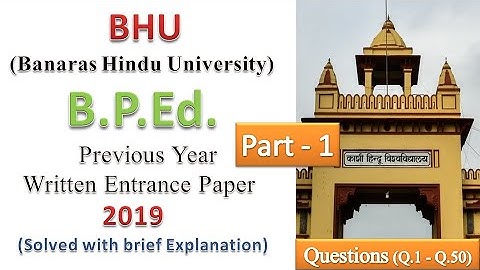 BHU | B.P.Ed. 2019 Written Entrance Paper (Solved) | Part-1| With Brief Explanation |