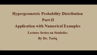 Hypergeometric Probability Distribution Part II. Application with Numerical Examples