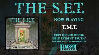 The S.E.T. - T.M.T.