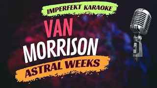 Van Morrison - Astral Weeks (karaoke)