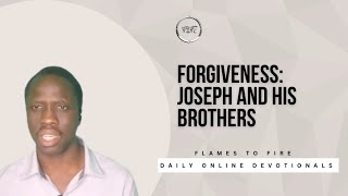 Forgiveness: Joseph and His brothers - Daily Online Devotionals || 12-05-2024