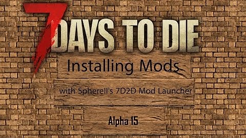 7 Days to Die Tutorial - Installing Mods with the SphereII Mod Launcher!