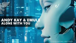 Andy Kay & EMULE - Alone With You [Music Video] - YouTube