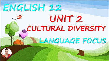 Bee & Ant Channel: English 12 Unit 2 Language Focus