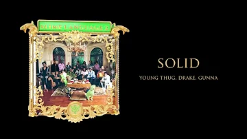 Young Stoner Life, Young Thug & Gunna - Solid (feat. Drake) [Official Audio]