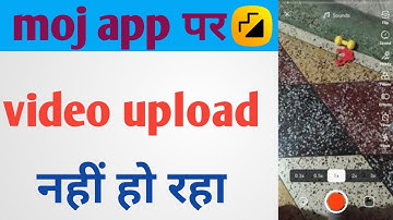 Moj App Me Video Upload Nahi Ho Raha Hai | How To Fix Moj Video Upload Problem