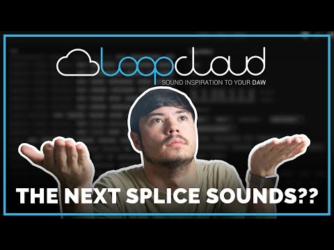 A True Competitor To Splice Sounds? (Loopcloud 2.0)