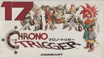[SNES] Chrono Trigger - Part 17 - No Commentary