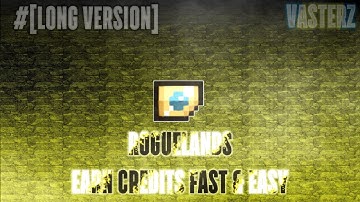 [Roguelands; Guide] - "EARN CREDITS FAST & EASY! #[LONG VERSION]"