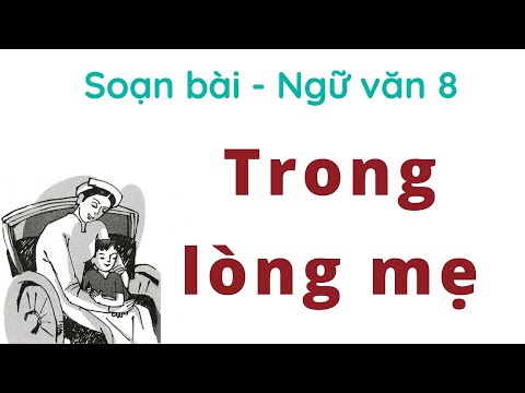 Video Soạn bài Trong lòng mẹ của Nguyên Hồng - CHI TIẾT NHẤT... - YouTube