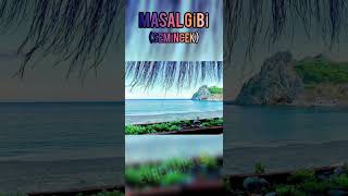 Masal Gibi( SEMİNCEK)