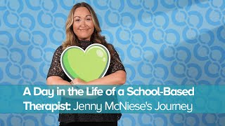 A Day in the Life of a School-Based Therapist: Jenny McNiese's Journey