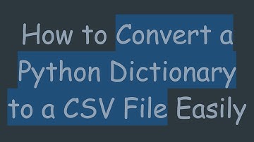 How to Convert a Python Dictionary to a CSV File Easily