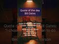 Quote of the Day: By Bill Gates