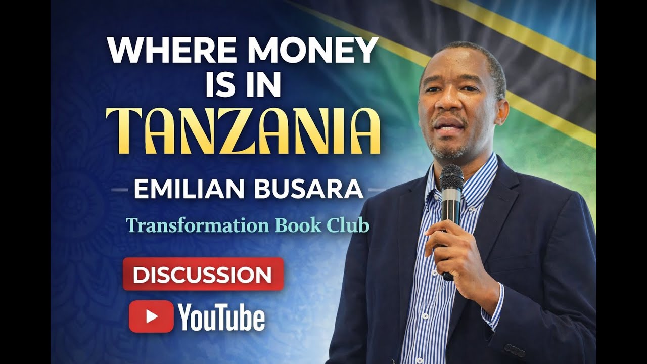 WHERE MONEY IS IN TANZANIA || EMILIAN BUSARA || Transformation book club