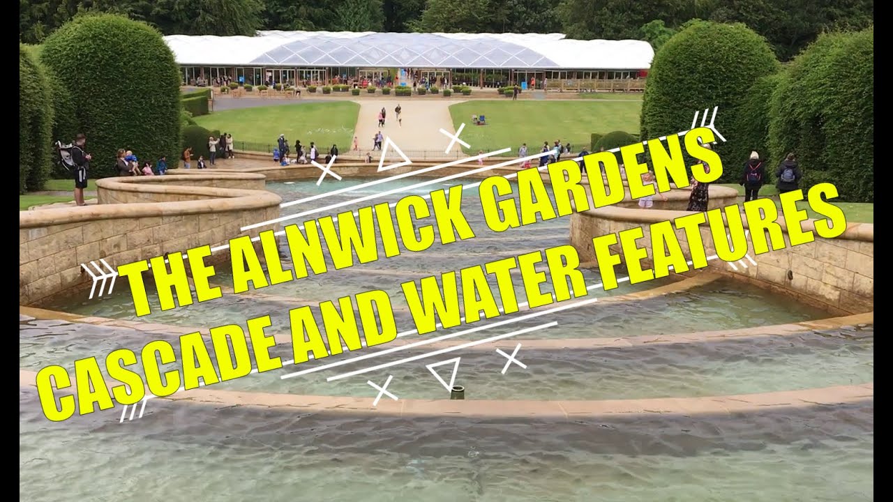 THE ALNWICK GARDENS NORTHUMBERLAND Cascade and Water Features A