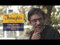      feat abdul kafi  part 2  thoughts with debasish sen sharma  chaepani