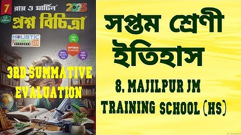 RAY & MARTIN QUESTION BANK 2025 History Class 7 Majilpur JM Training School (HS)