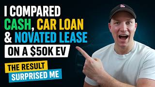 I Compared Cash, Car Loan & Novated Lease on a $50K EV. The Result Surprised Me