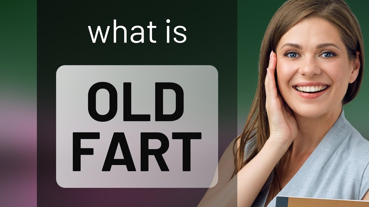 Definition Of Old Fart