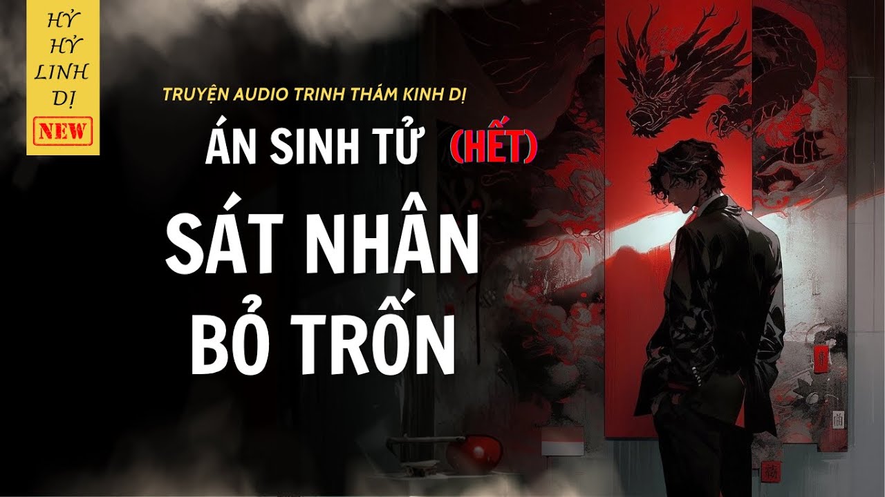 [Truyện Trinh Thám ] SÁT NHÂN BỎ TRỐN | Hỷ Hỷ Linh Dị