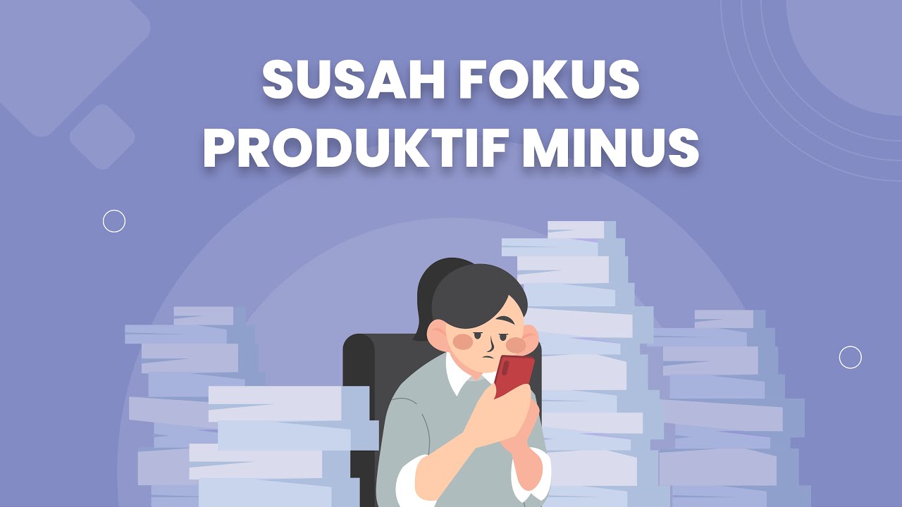 2 Alasan Utama Kita Susah Fokus (Cara Ampuh Biar Fokus dan Tidak Mudah Terdistraksi)