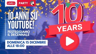 🔴 10 ANNI SU YOUTUBE - festeggiamo la DECADE