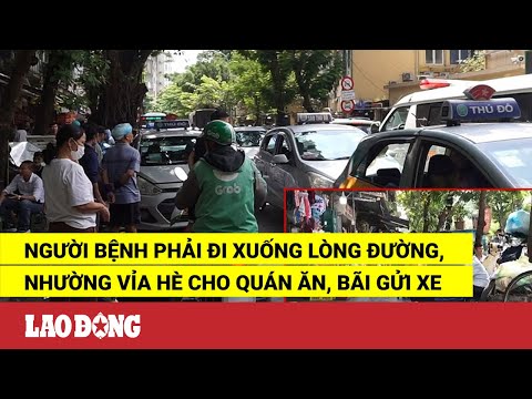 Video Người bệnh phải đi xuống lòng đường, nhường vỉa hè cho... - youtube