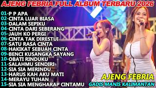 P P APA GADIS MANIS KALIMANTAN  AJENG FEBRIA  DANGDUT VIRAL FULL ALBUM 2025!KOPLO REVOLUTION V5