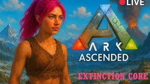 Ark Ascended EXTINCTION CORE on Rag Starting over Day 1