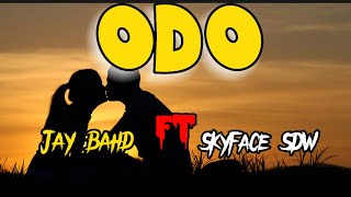 JAYBAHD FT SKYFACE SDW - ODO  (lyrics video official) #odo