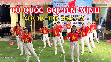 Tổ quốc gọi tên mình|CLB DV TDP Đặng xá|Giao lưu dân vũ TDP Đặng Xá-TT Mỹ Lộc