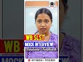 WB SLST &amp; WB Primary Interview Preparation | Face to Face Mock Interview | Student Feedback