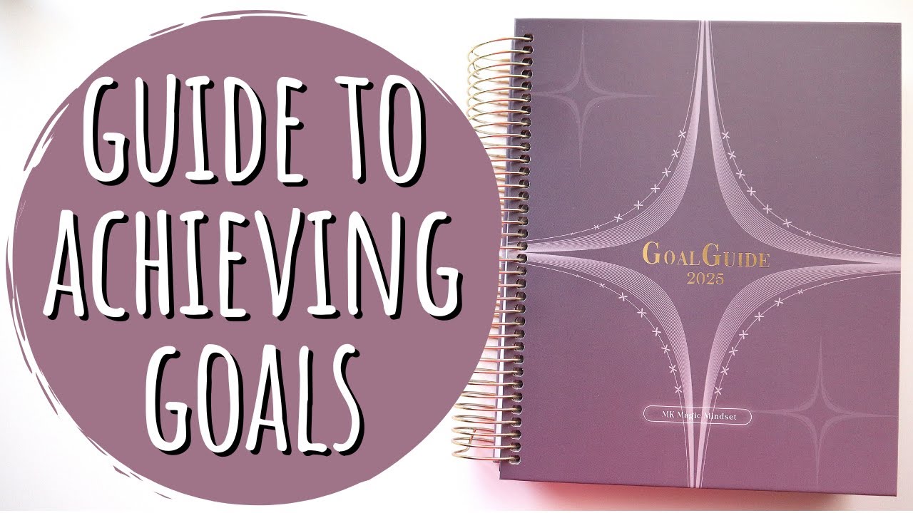 Simple Hacks for Accomplishing Goals + Flip Through of the Magic Mindset Goal Guide