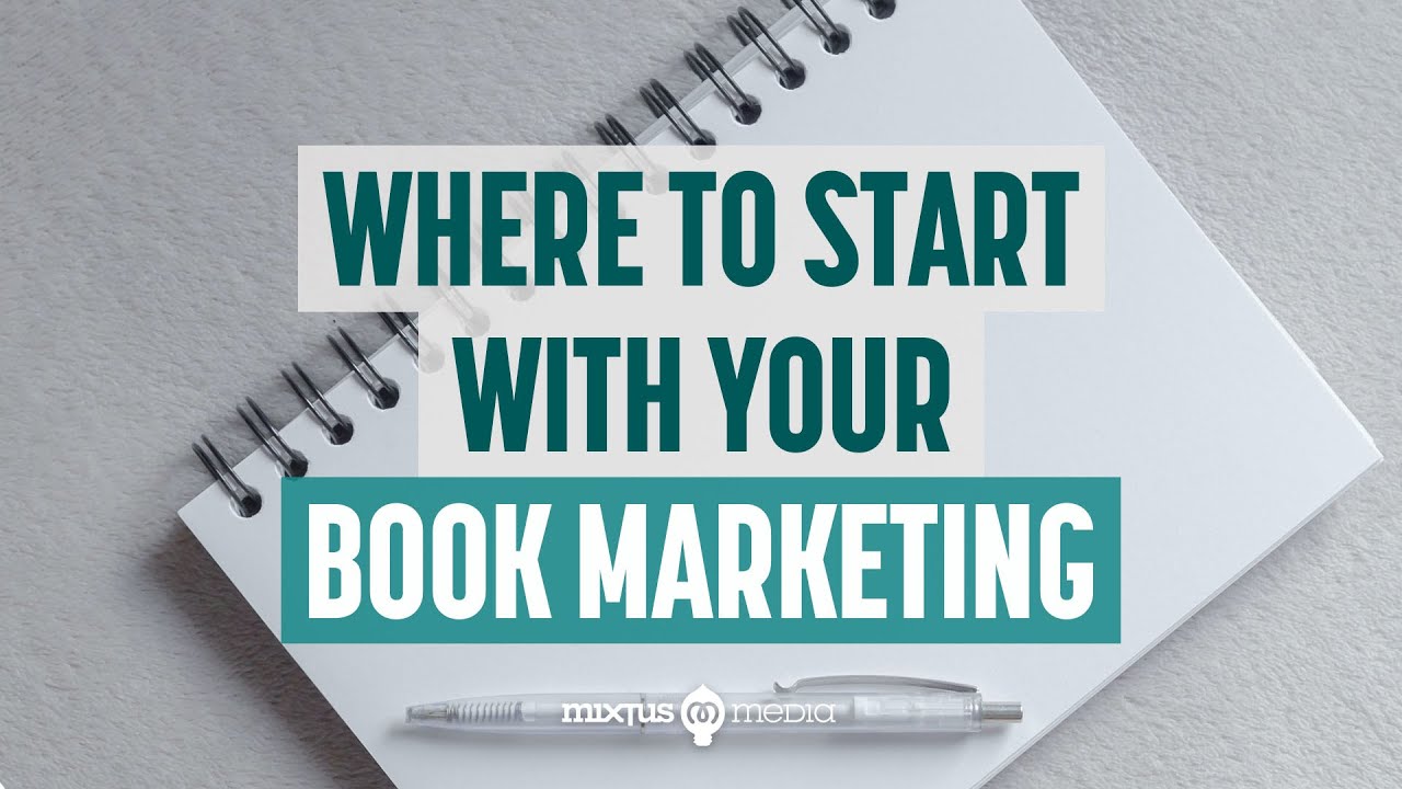 Where to Start With Your Book Marketing - YouTube