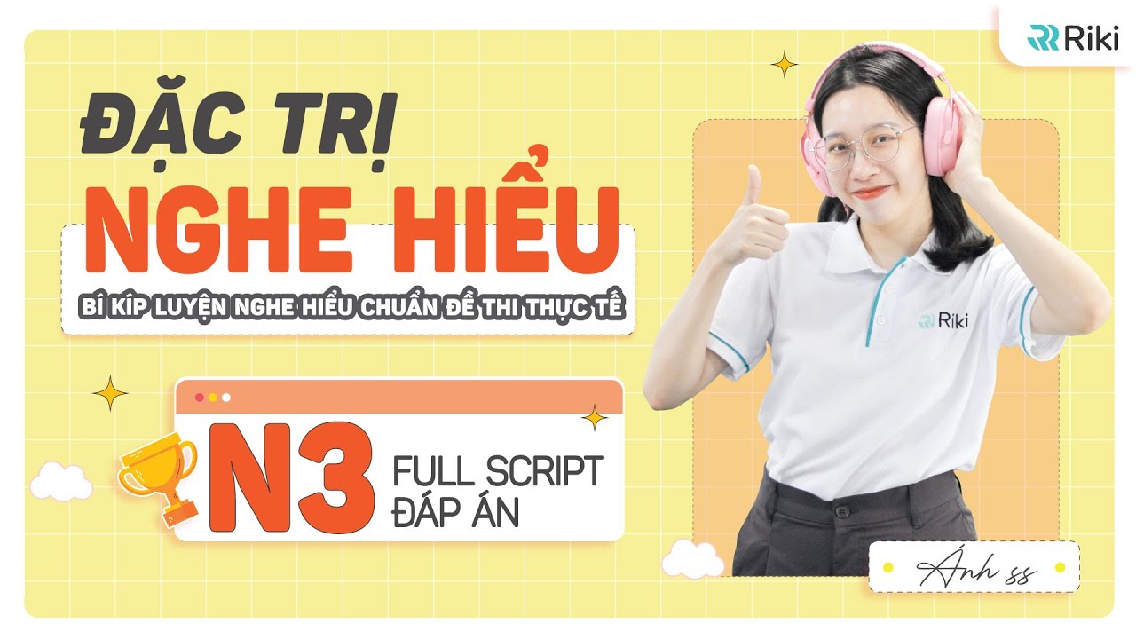 TOP 4 BÍ QUYẾT ĐẠT ĐIỂM TỐI ĐA NGHE HIỂU N3 MONDAI 3 [BẢN ĐẦY ĐỦ]
