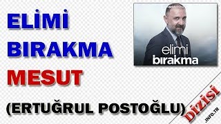 Mesut Akgün Kimdir Elimi Bırakma Oyuncuları Ertuğrul Postoğlu Trt 1