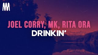 Joel Corry feat. MK & Rita Ora - Drinkin' (Lyrics) Resimi