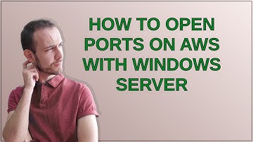 How to Open ports on AWS with Windows Server
