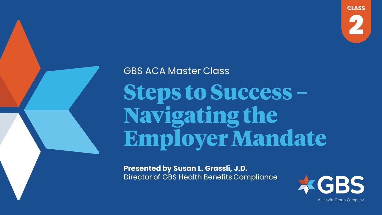 Steps to Success: Navigating the Employer Mandate | ACA Masterclass ...