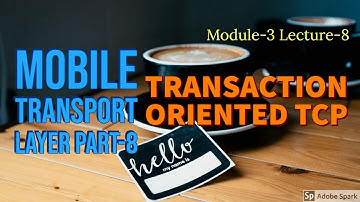 Module-3 Lecture-8 Mobile Transport Layer: Transaction Oriented TCP