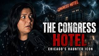 The Haunted Secrets of Chicago’s Congress Hotel