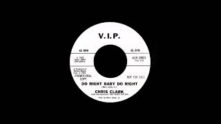 Chris Clark - Do Right Baby Do Right