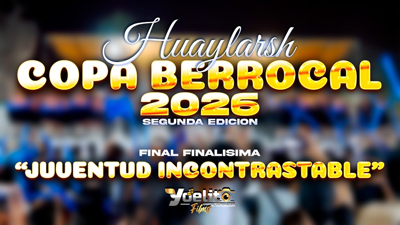 Juventud Incontrastable (Final Copa Berrocal 2026)