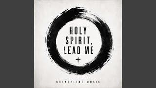 Holy Spirit, Lead Me