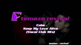 Cube - Keep My Love Alive (Vocal Club Mix) - YouTube