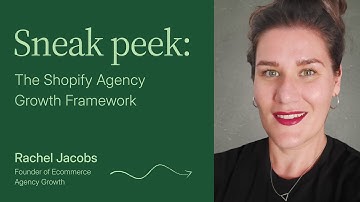 The Shopify Agency Growth Framework || Shopify Academy