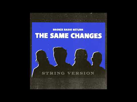 YouTubeでBronze Radio Return - The Same Changes (String Version) - Official Audioを視聴