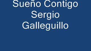 Sueño contigo - Sergio Galleguillo